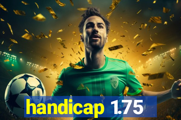 handicap 1.75